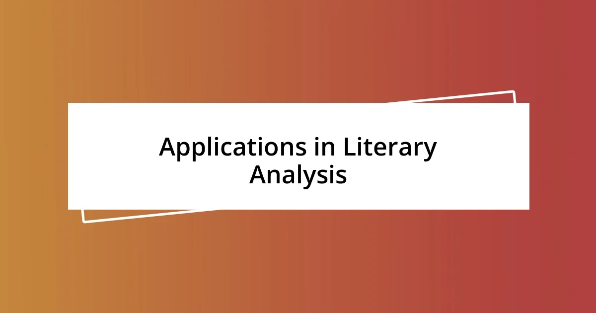 Applications in Literary Analysis