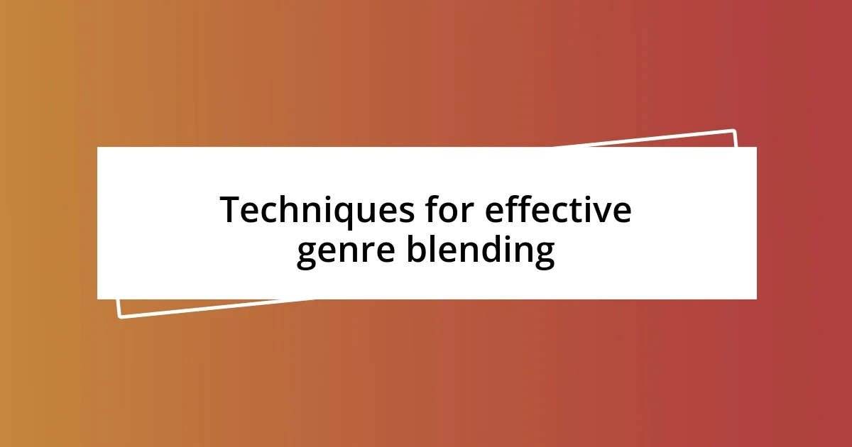 Techniques for effective genre blending