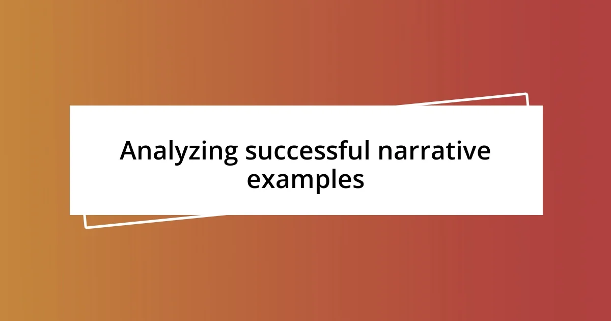 Analyzing successful narrative examples