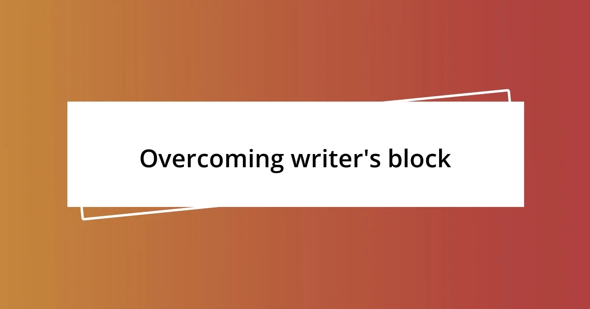 Overcoming writer