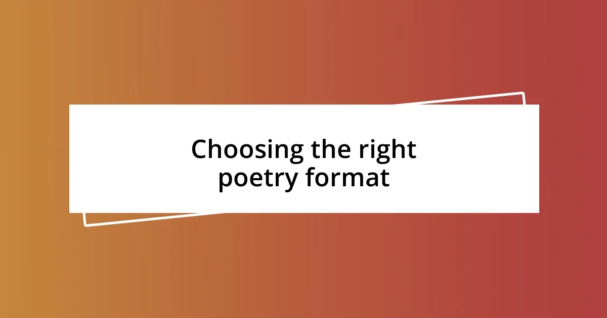 Choosing the right poetry format