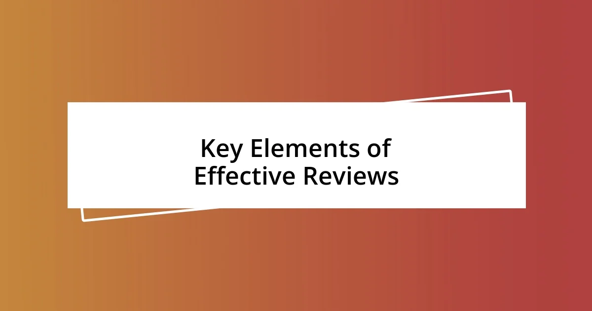 Key Elements of Effective Reviews