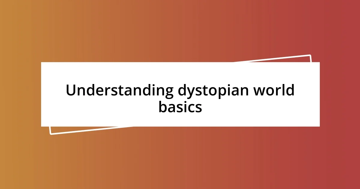 Understanding dystopian world basics