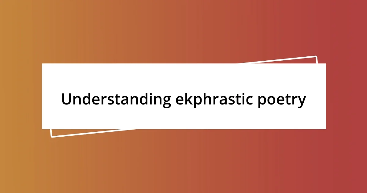 Understanding ekphrastic poetry