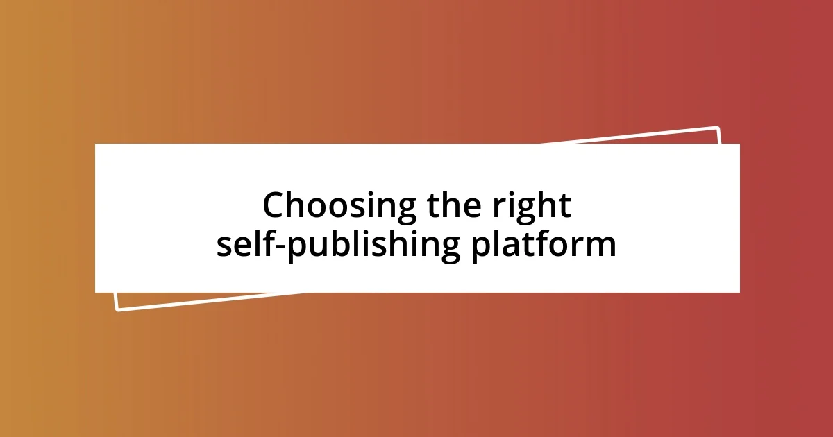 Choosing the right self-publishing platform