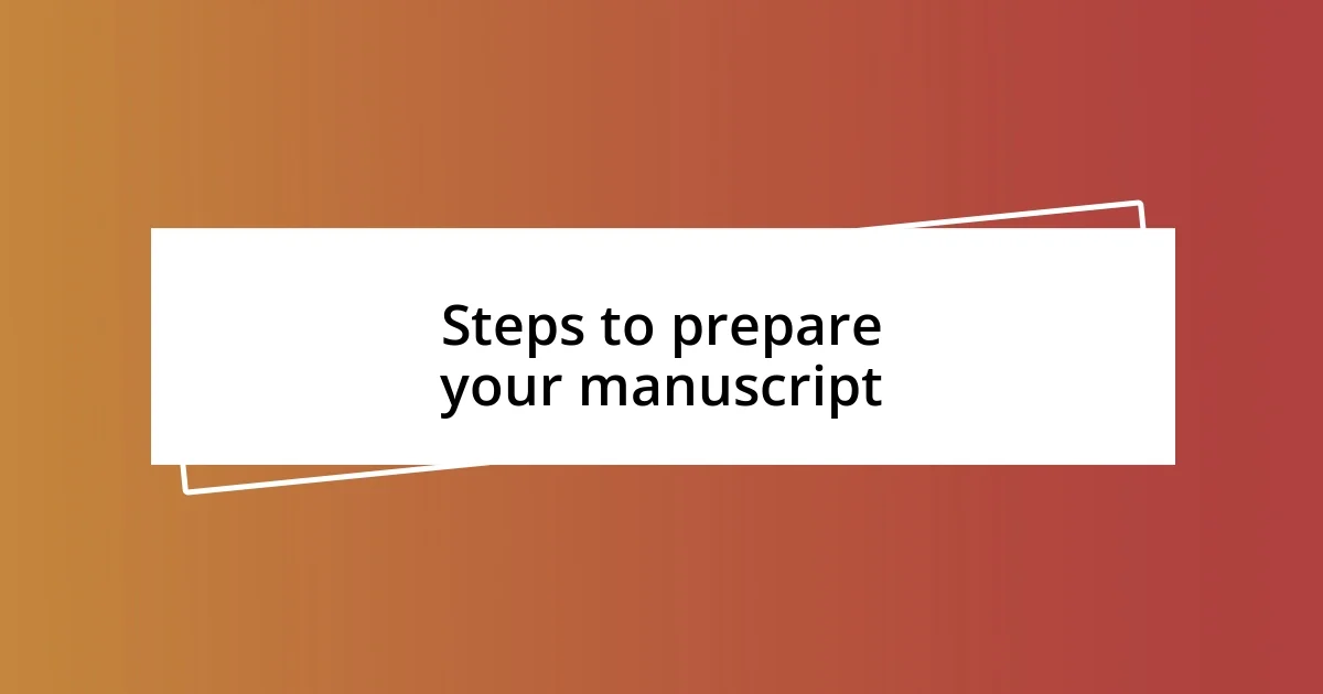 Steps to prepare your manuscript