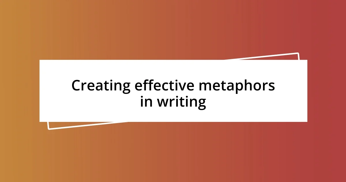 Creating effective metaphors in writing