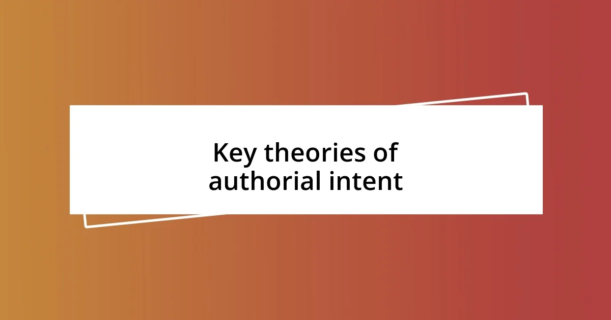 Key theories of authorial intent