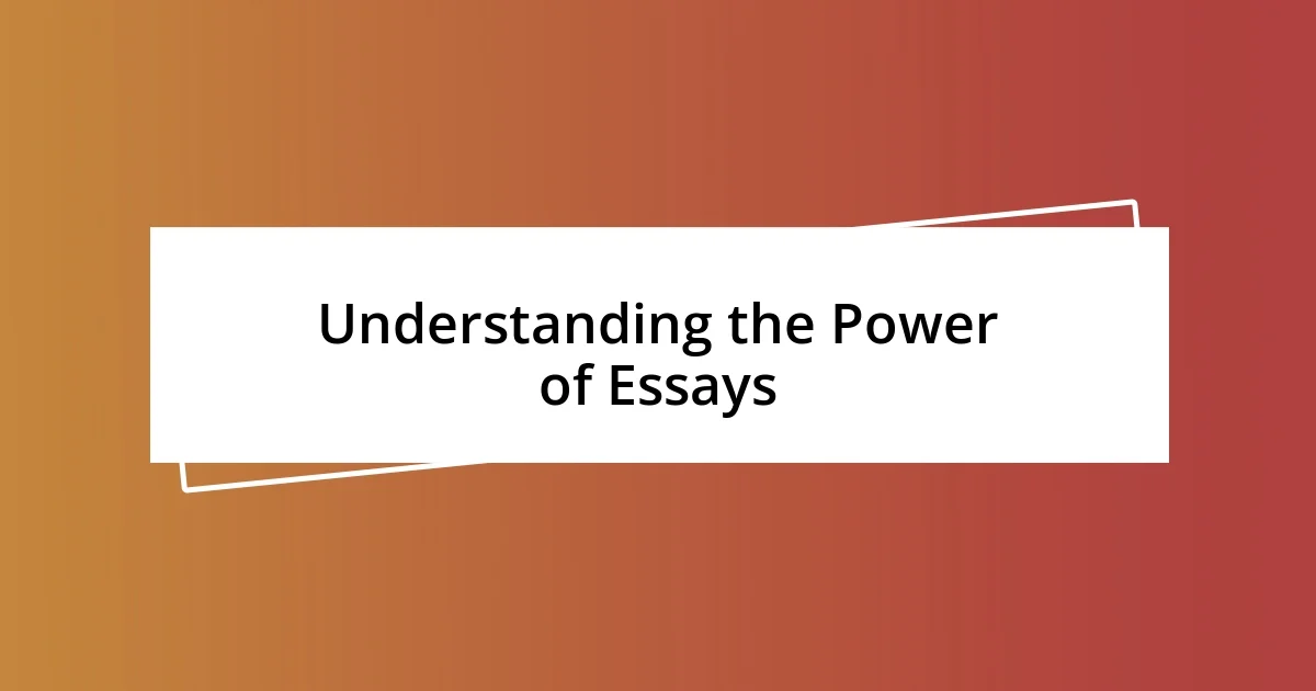 Understanding the Power of Essays