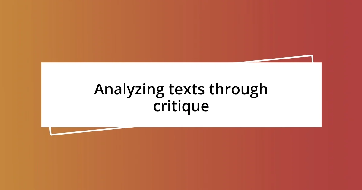 Analyzing texts through critique