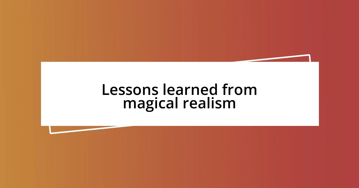 Lessons learned from magical realism