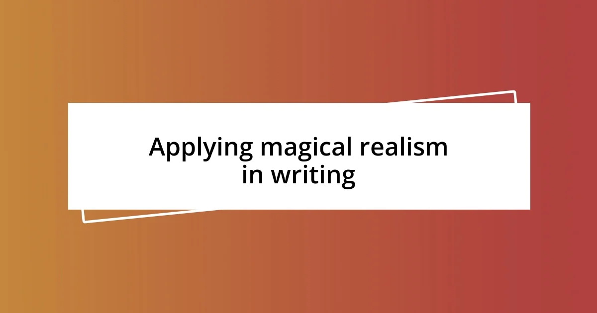 Applying magical realism in writing