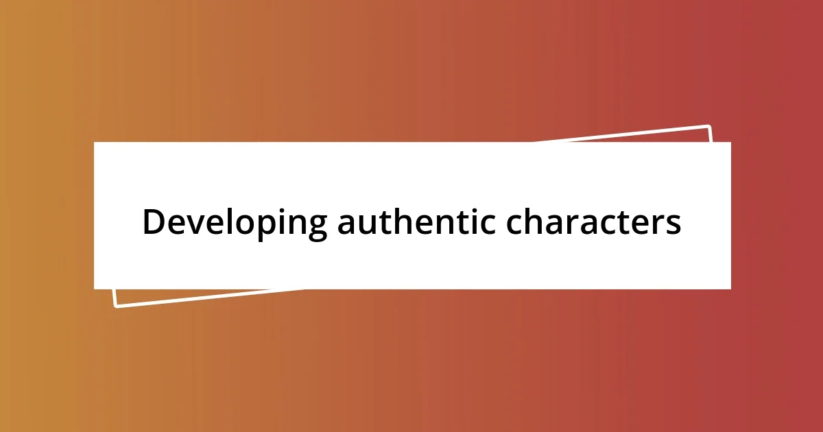 Developing authentic characters