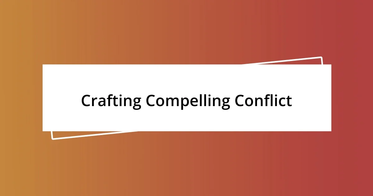 Crafting Compelling Conflict