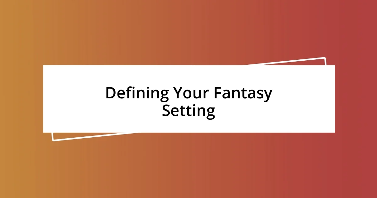 Defining Your Fantasy Setting