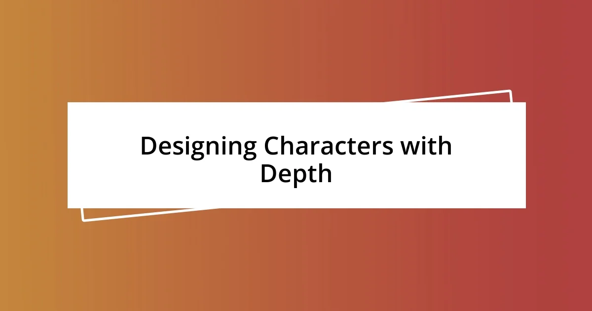 Designing Characters with Depth