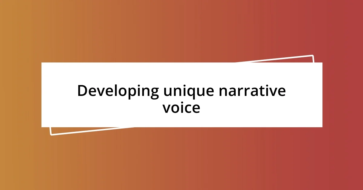 Developing unique narrative voice