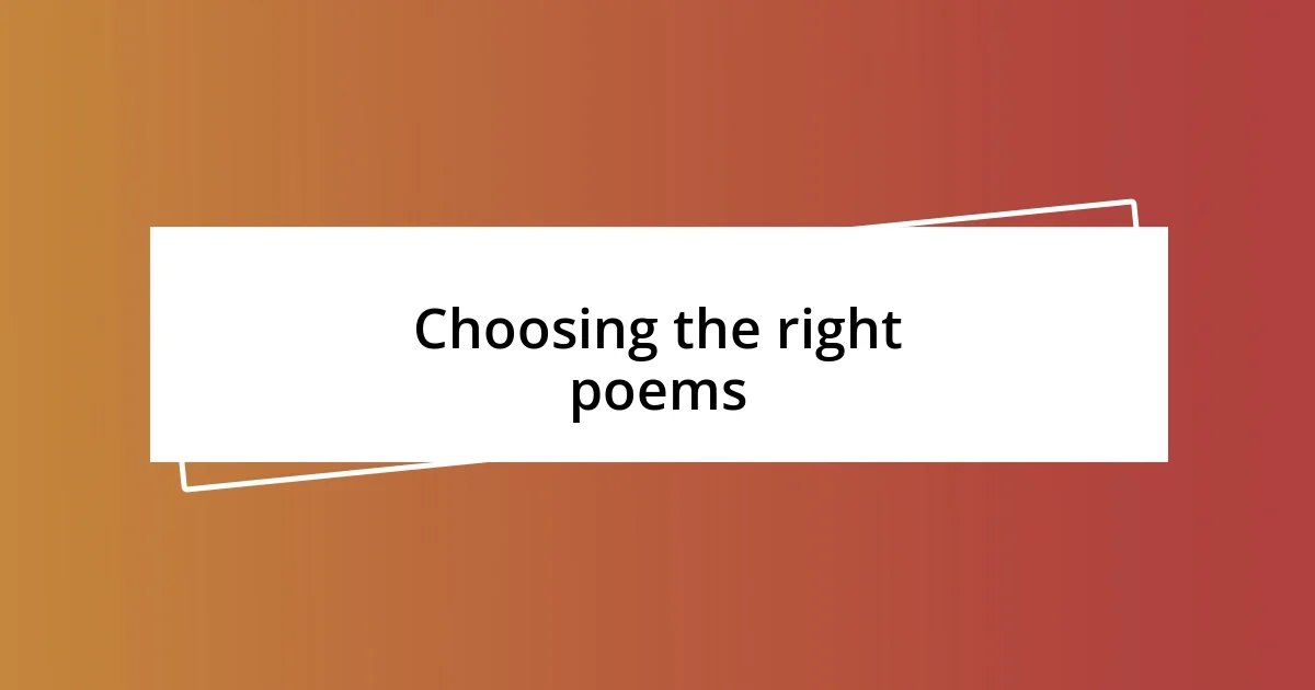 Choosing the right poems